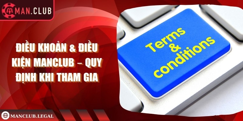Điều khoản và điều kiện Manclub