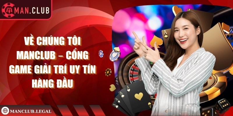 Manclub – Sân chơi giải trí chuẩn quốc tế